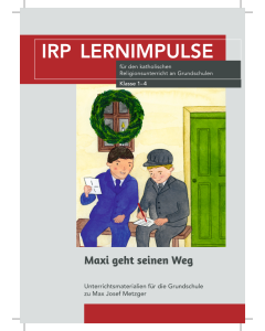 Maxi geht seinen Weg - Unterrichtsmaterialien für die Grundschule zu Max Josef Metzger