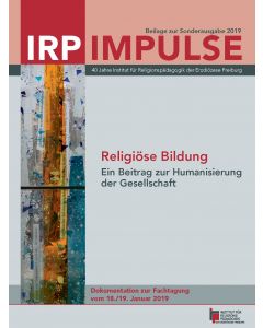 IRP Impulse – Beilage zur Sonderausgabe – Religiöse Bildung. Ein Beitrag zur Humanisierung der Gesellschaft
